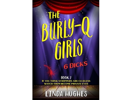 Livro The Burly Q Girls 6 Dicks De Hughes (inglês)