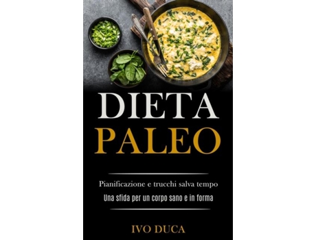Livro Dieta Paleo Pianificazione E Trucchi Salva Tempo De Ivo Duca (inglês)