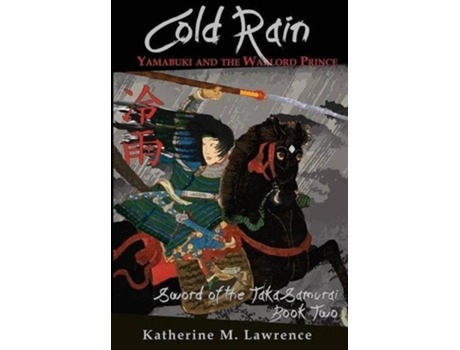 Livro Cold Rain Yamabuki and the Warlord Prince Sword of the Taka Samurai de Katherine M Lawrence (Inglês - Capa Dura)