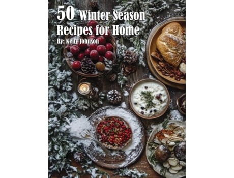 Livro 50 Winter Season Recipes for Home de Kelly Johnson (Inglês)