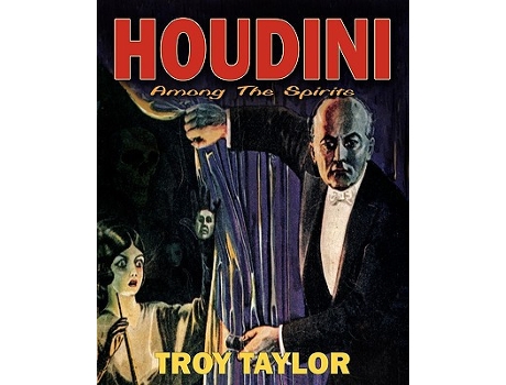 Livro Houdini Among the Spirits de Troy Taylor (Inglês)