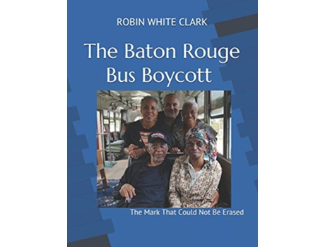 Livro The Baton Rouge Bus Boycott The Mark That Could Not Be Erased de Robin White Clark (Inglês)