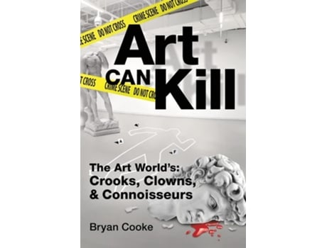 Livro Art Can Kill De Bryan L Cooke (inglês)
