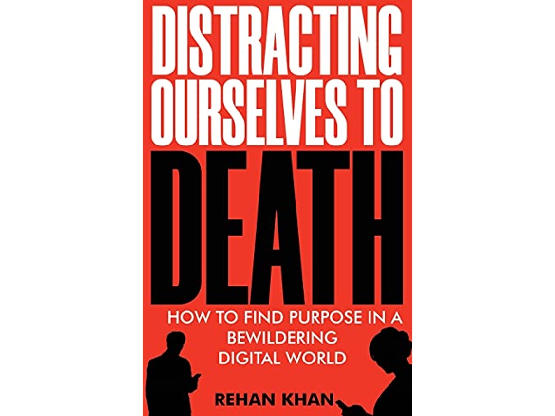 Livro Distracting Ourselves to Death de Rehan Khan (Inglês)