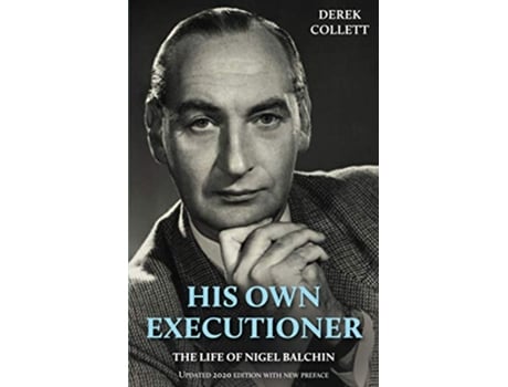 Livro His Own Executioner The Life of Nigel Balchin de Derek Michael Collett (Inglês)