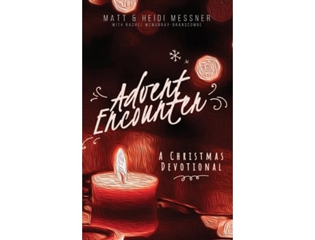 Livro Advent Encounter: A Christmas Devotional Matt Messner, Heidi Messner (Inglês)