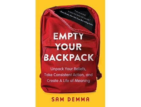 Livro Empty Your Backpack Unpack Your Beliefs Take Consistent Action and Create a Life of Meaning de Sam Demma (Inglês)