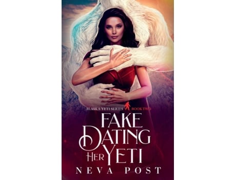 Livro Fake Dating Her Yeti de Neva Post (Inglês)