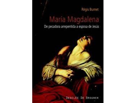 Livro Maria Magdalena,Siglo I Al XXI.Pecadora Arrepentida Esposa de Regis Burnet