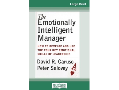Livro The Emotionally Intelligent Manager How To Develop And Use The Four Key Emotional Skills Of Leadership De David R Caruso (inglês)