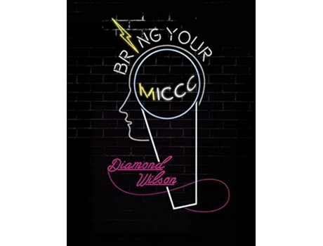 Livro Bring your MICCC The Young Persons Guide for Successfully Transitioning into Adulthood de Diamond Wilson (Inglês)