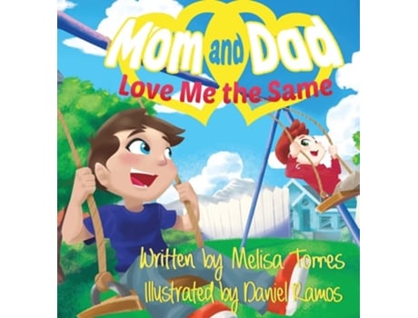 Livro Mom and Dad Love Me the Same An introduction to divorce from a childs perspective de Melisa Torres (Inglês - Capa Dura)
