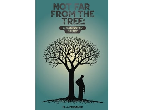 Livro Not Far from the Tree A Gangster Story de M J Feinauer (Inglês)