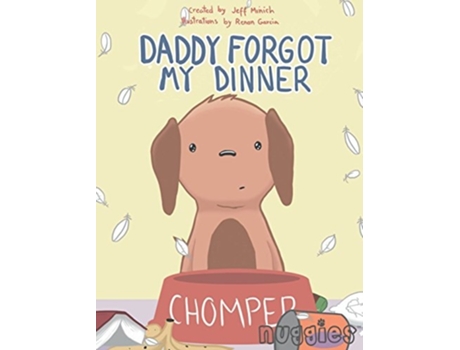 Livro Daddy Forgot My Dinner De Jeff Minich E Renan Garcia (inglês - Capa Dura)