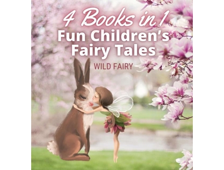Livro Fun Childrens Fairy Tales 4 Books In 1 De Wild Fairy (inglês)