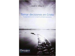 Livro Tomar Decisiones En Cristo. Fundamentos De La Espiritualidad de Joseph A. Tetlow (Espanhol)