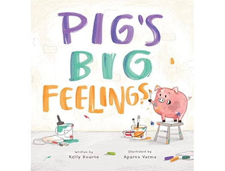 Livro Pigs Big Feelings de Kelly Bourne (Inglês)