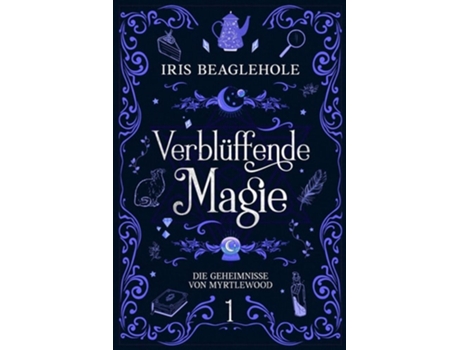 Livro Verblüffende Magie Die Geheimnisse von Myrtlewood 1 de Iris Beaglehole (Alemão)