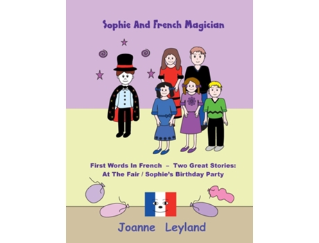 Livro Sophie And The French Magician First Words In French - Two Great Stories At The Fair / Sophies Birthday Party De Joanne Leyland (inglês)
