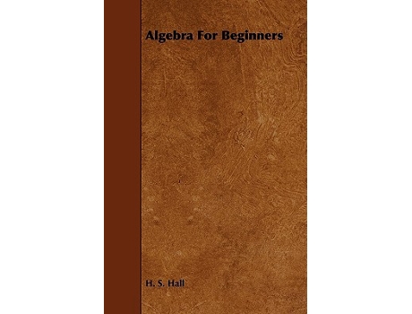 Livro Algebra for Beginners de H S Hall (Inglês)