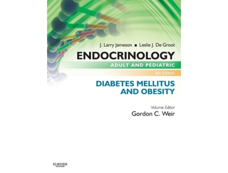 Livro Endocrinology Adult and Pediatric Diabetes Mellitus and Obesity de Gordon C Weir Md, J Larry Jameson Md Phd et al. (Inglês)