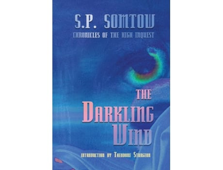 Livro The Darkling Wind Chronicles Of The High Inquest De Sp Somtow (inglês)