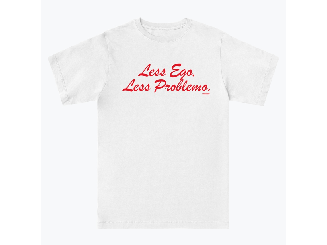 Less Ego, Less Problemo. Navucko T Shirt-xl