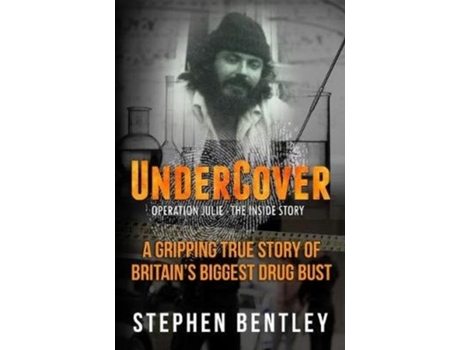 Livro Undercover: Operation Julie - The Inside Story de Stephen Bentley (Inglês)