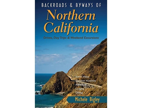Livro Backroads Byways of Northern California Drives Day Trips and Weekend Excursions de Michele Bigley (Inglês)