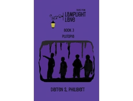 Livro Tales From Lamplight Lane Book 3 Plutopia De Darren S Philibert (inglês)