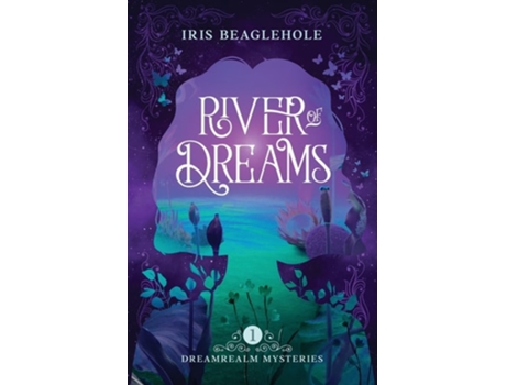 Livro River of Dreams Dreamrealm Mysteries 1 de Iris Beaglehole (Inglês)