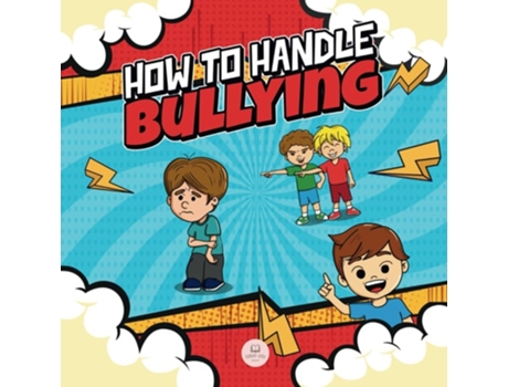 Livro How To Handle Bullying A kids guide on how to spot and how to stop bullying de Samuel John (Inglês)