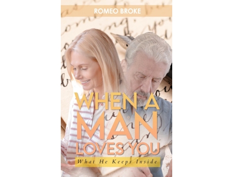 Livro When A Man Loves You What He Keeps Inside What He Keeps Inside De Romeo Broke (inglês)