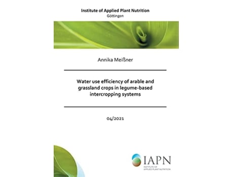 Livro Water use efficiency of arable and grassland crops in legumebased intercropping systems de Annika Meißner (Inglês)