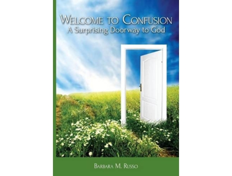 Livro Welcome to Confusion A Surprising Doorway to God de Barbara M Russo (Inglês)