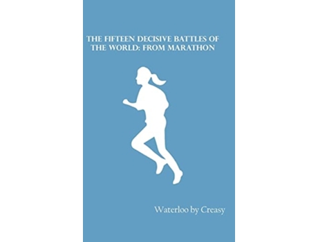 Livro The Fifteen Decisive Battles of the World: from Marathon de Waterloo by Creasy ( Inglês )