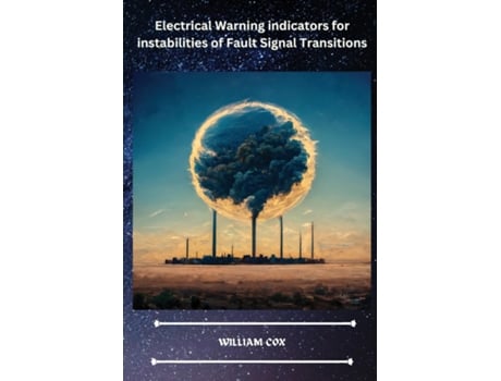 Livro Electrical Warning indicators for instabilities of Fault Signal Transitions de william cox (Inglês)
