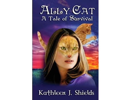 Livro Ally Cat a Tale of Survival de Kathleen J Shields (Inglês)