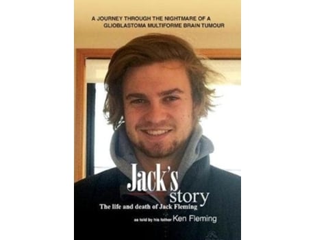 Livro Jack's Story: A journey through the nightmare of a glioblastoma multiforme brain tumour Ken Fleming (Inglês)
