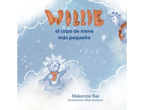 Livro Willie el copo de nieve más pequeño Spanish Edition de Makenzie Rae (Espanhol)