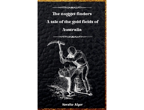 Livro The Nugget Finders A Tale of the Gold Fields of Australia de Horatio Alger (Inglês)