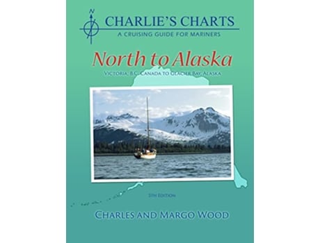 Livro CHARLIES CHARTS NORTH TO ALASKA de Charles Wood e Margo Wood (Inglês)