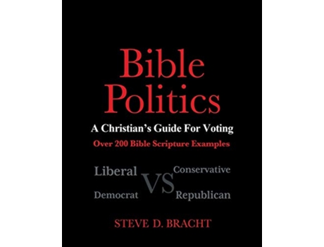 Livro Bible Politics A Christians Guide For Voting de Steve D Bracht (Inglês)