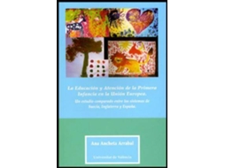 Livro La educaciÃ³n y atenciÃ³n de la primera infancia en la UniÃ³n Europea un estudio comparado entre los sistemas de Suecia, Inglaterra y EspaÃ±a de Ana Ancheta Arrabal (Espanhol)