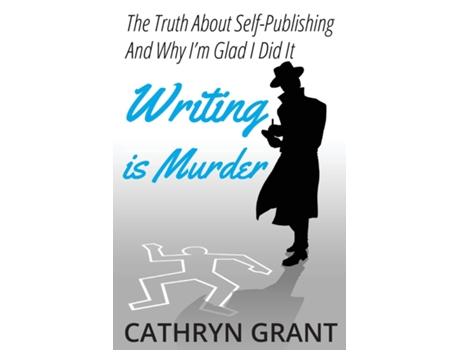 Livro Writing Is Murder Motive, Means, And Opportunity De Cathryn Grant (inglês)