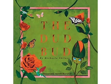 Livro The Dud Bud De Michaela Skilney (inglês)