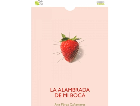 Livro La Alambrada En Mi Boca de Ana Pérez Cañamares (Espanhol)