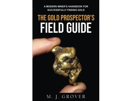 Livro Gold Prospectors Field Guide de M J Grover (Inglês)