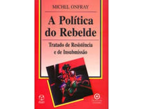 Livro A Política Do Rebelde de Michel Onfray (Português)