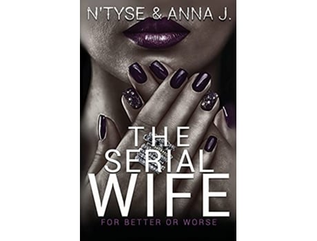 Livro The Serial Wife For Better or Worse de NTyse Anna J (Inglês)